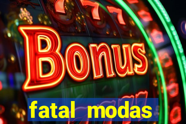 fatal modas barreiras bahia